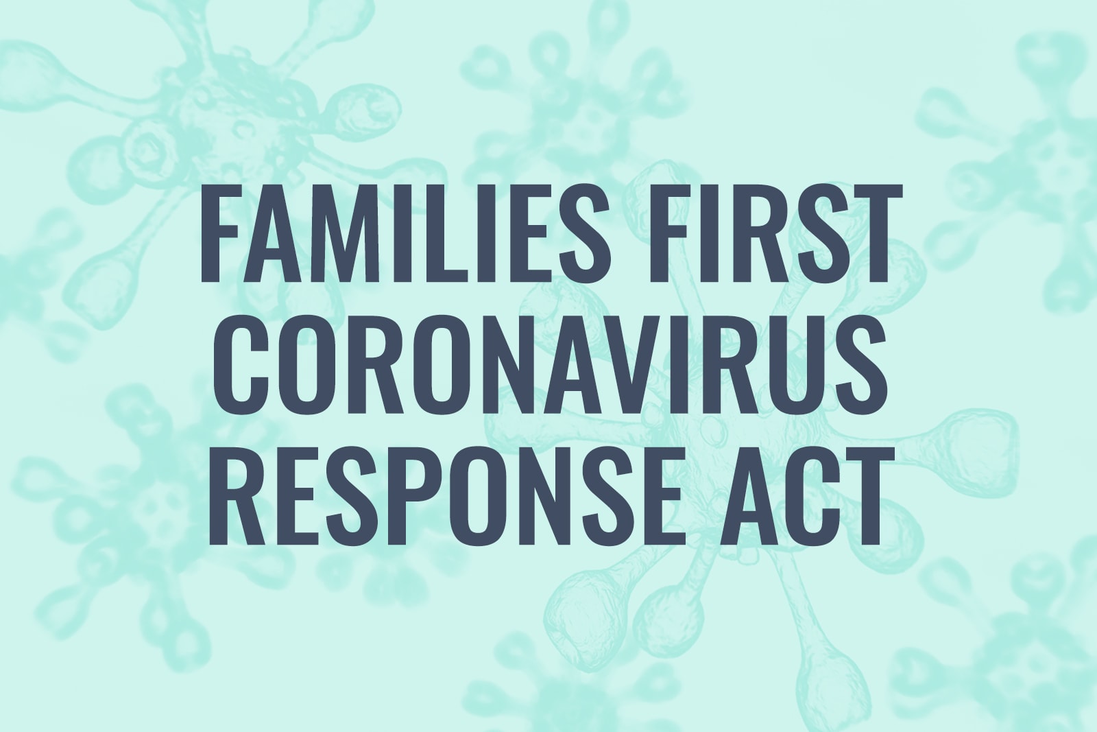 Graphic saying "Families First Coronavirus Response Act"